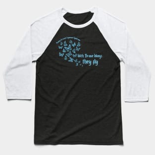 With Brave Wings, They Fly Baseball T-Shirt